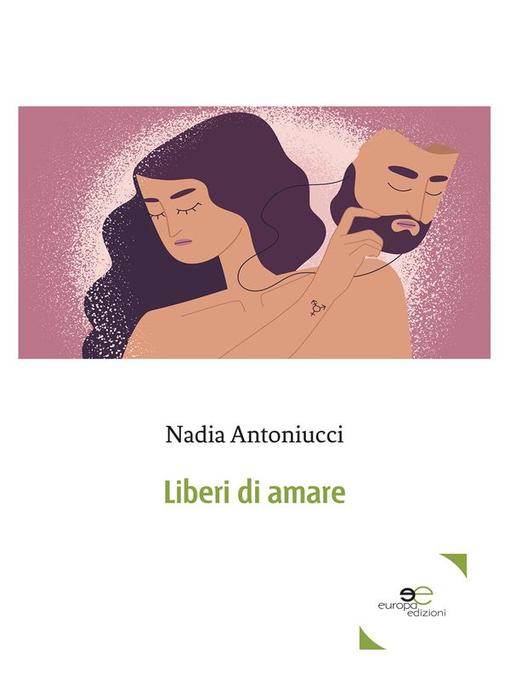 Title details for Liberi di amare by Nadia Antoniucci - Available